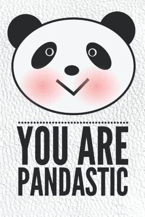 You Are Pandastic: Panda Journal - Cute Friendship Gifts for Women, Girls, Daughter, Mom, Teens, Best Friends Forever, BFF, Sister - Inspirational Thank You Appreciation - Lined Pages, Blank Book Lifestyle