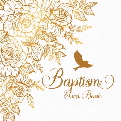 Baptism Guest Book: A Perfect Guest Book for Baptism, Christening, Baby Showers| Guest Book with Gift Log for Baptism,Gold Flower Cover Parents & Children