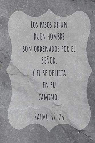 Los pasos de un BUEN HOMBRE son ordenados por el SEÑOR, Y el se deleita en su camino -SALMO 37:23: diario para papá o hijo Books