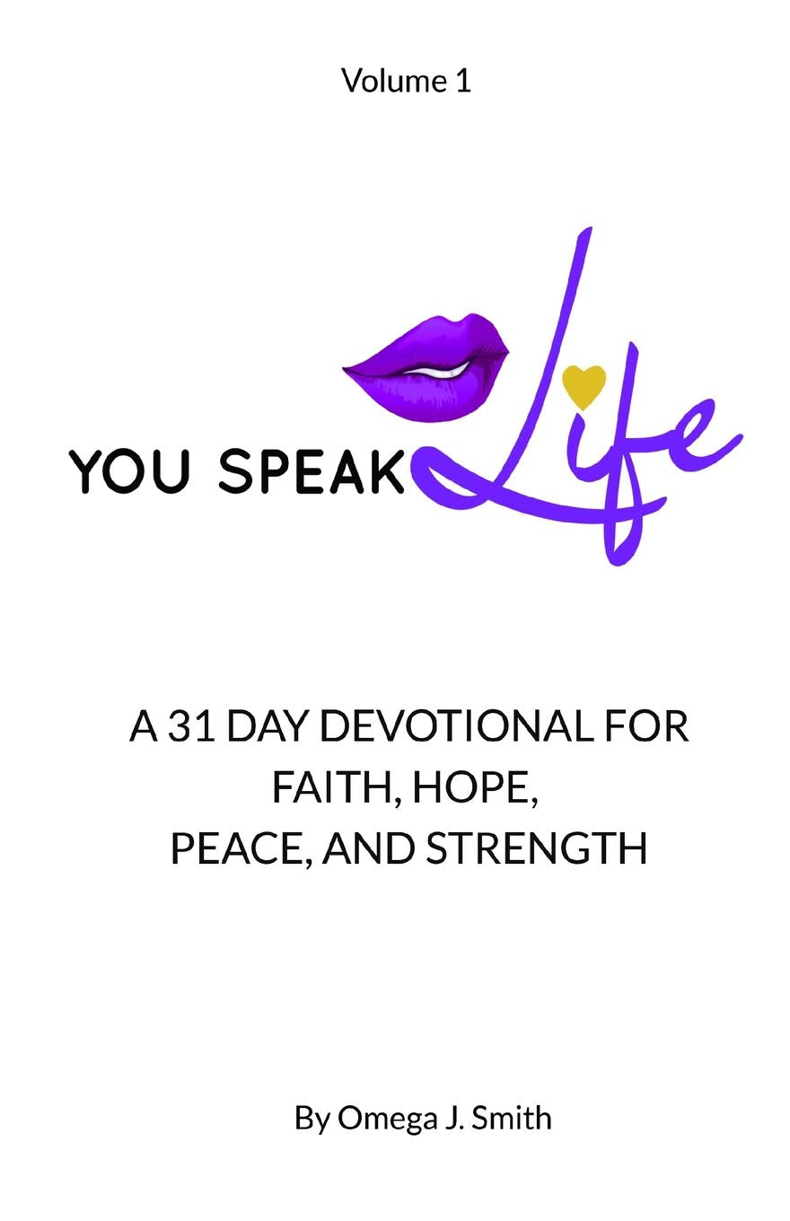 A 31 Day Devotional For Faith, Hope, Peace, and Strength (You Speak Life, Band 1) Religion & Esotericism