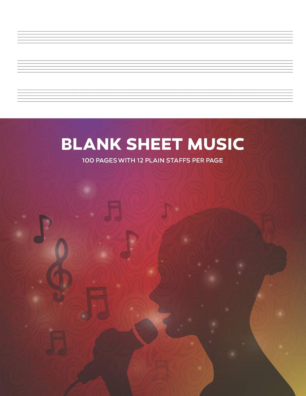 Blank Sheet Music: 8.5x11 Inch, 100 White Pages - Female Singer Songwriter Arts & Music