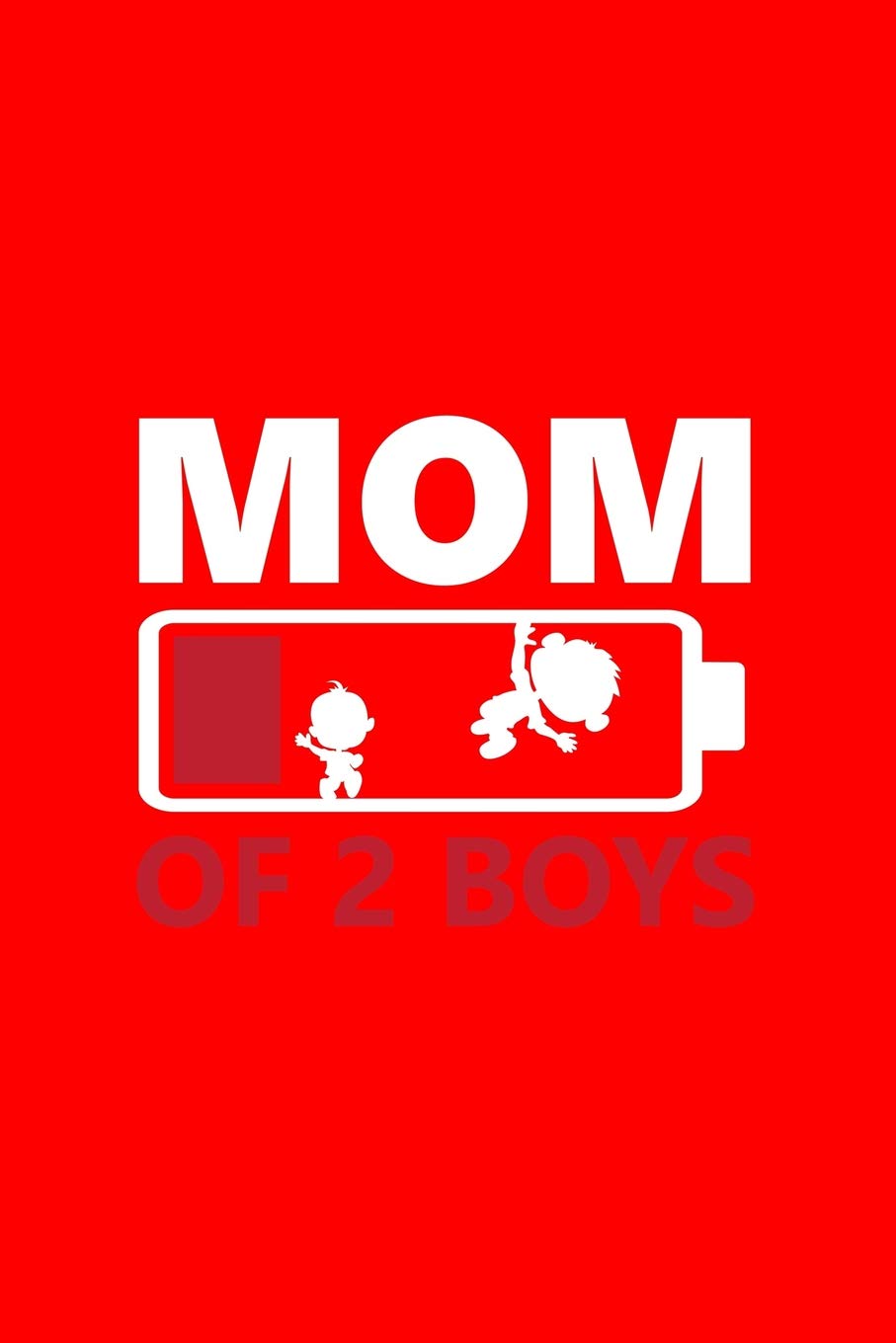Mom Of 2 Boys: Lined Journal - Mom Of 2 Boys Black Fun-ny Mama Mommy Mother Family Gift - Red Ruled Diary, Prayer, Gratitude, Writing, Travel, Notebook For Men Women - 6x9 120 pages Books