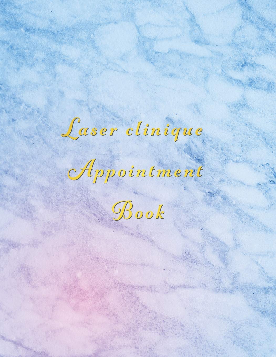 Laser Clinique Appointment Book: Classy blue and Pink client schedule organiser | With weekly and hourly time slots broken into 15 minute chunks. Health, Nutrition & Fitness