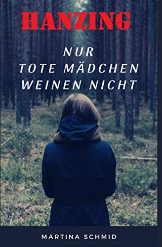 Hanzing: Nur tote Mädchen weinen nicht - Psychothriller Contemporary literature