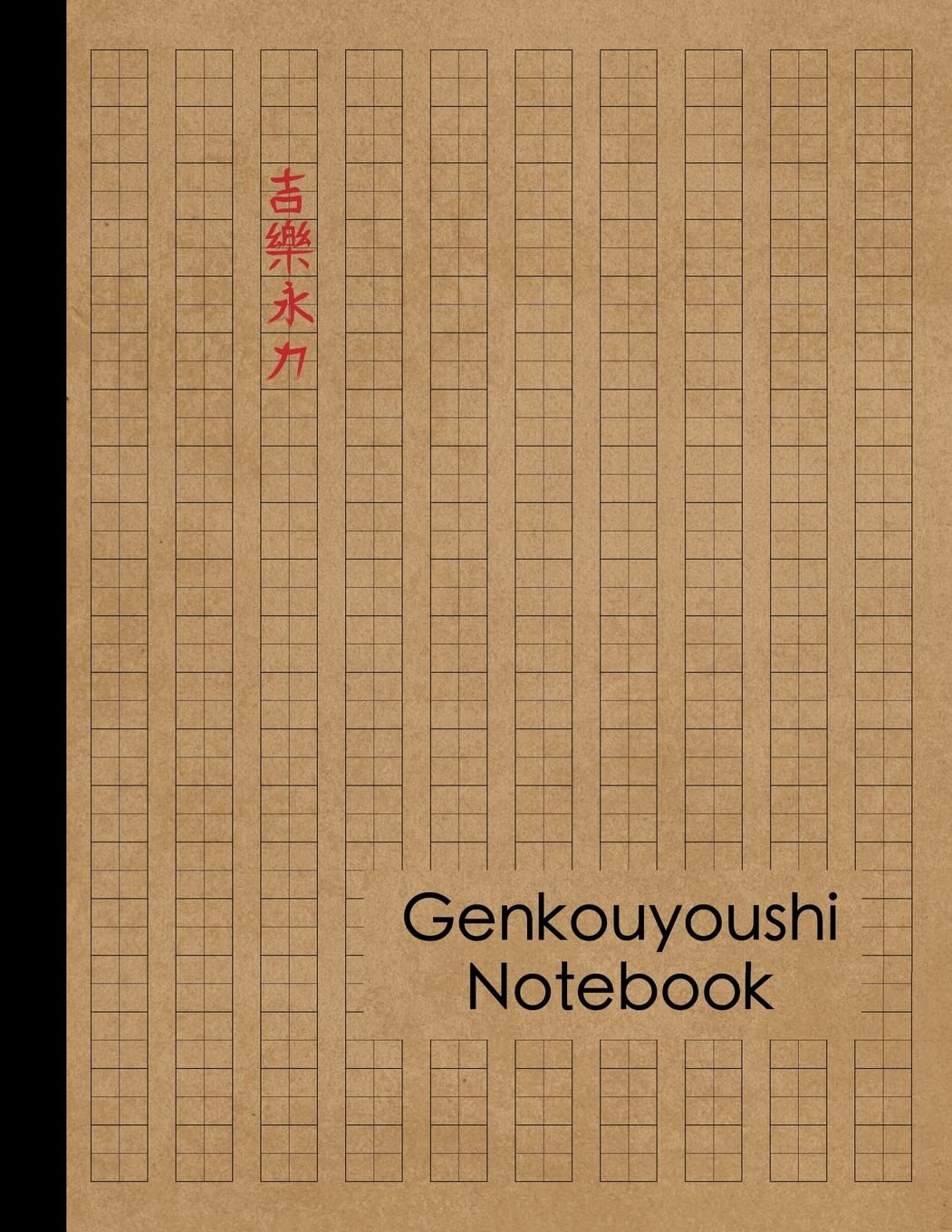 Genkouyoushi Notebook: Large Japanese Kanji Practice Notebook - Writing Practice Book For Japan Kanji Characters and Kana Scripts Foreign Languages ​​& Dictionaries
