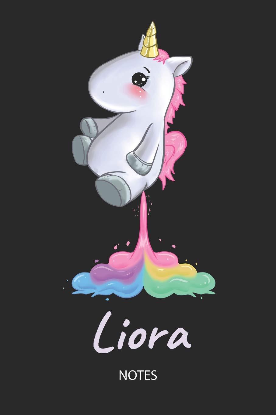 Liora - Notes: Noms Personnalisé Carnet de notes / Journal pour les filles et les femmes. Kawaii Licorne pétant arc-en-ciel. Accessoires de licorne ... cadeau original anniversaire femme. Non-fiction