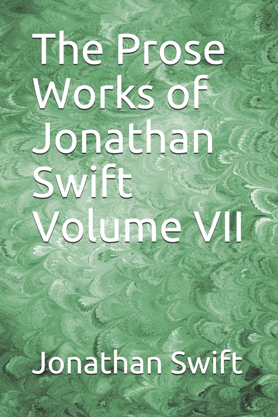 The Prose Works of Jonathan Swift Volume VII Contemporary literature
