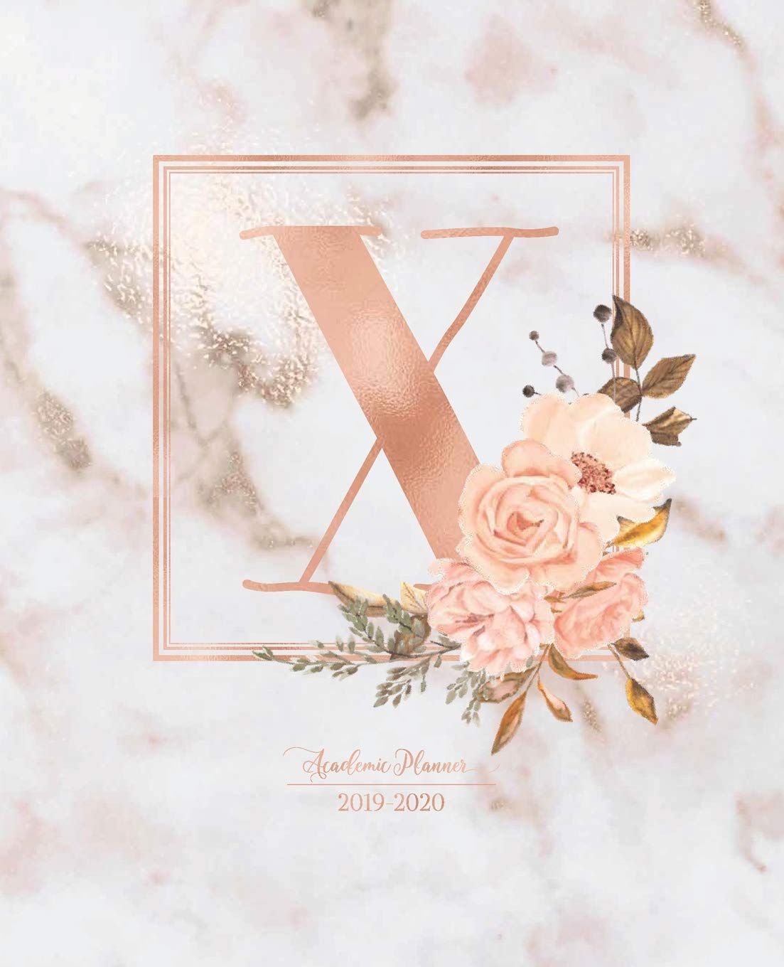 Academic Planner 2019-2020: Pink Marble Gold Monogram Letter X with Flowers Academic Planner July 2019 - June 2020 for Students, Moms and Teachers (School and College) Study Guides