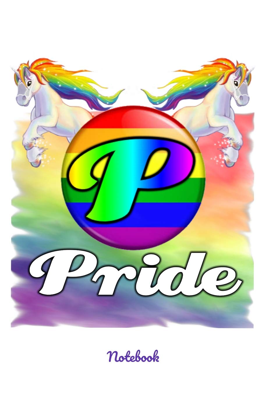 P Pride Notebook: 120 Page Lined Gay Pride LGBTQ Journal Gift Social Sciences