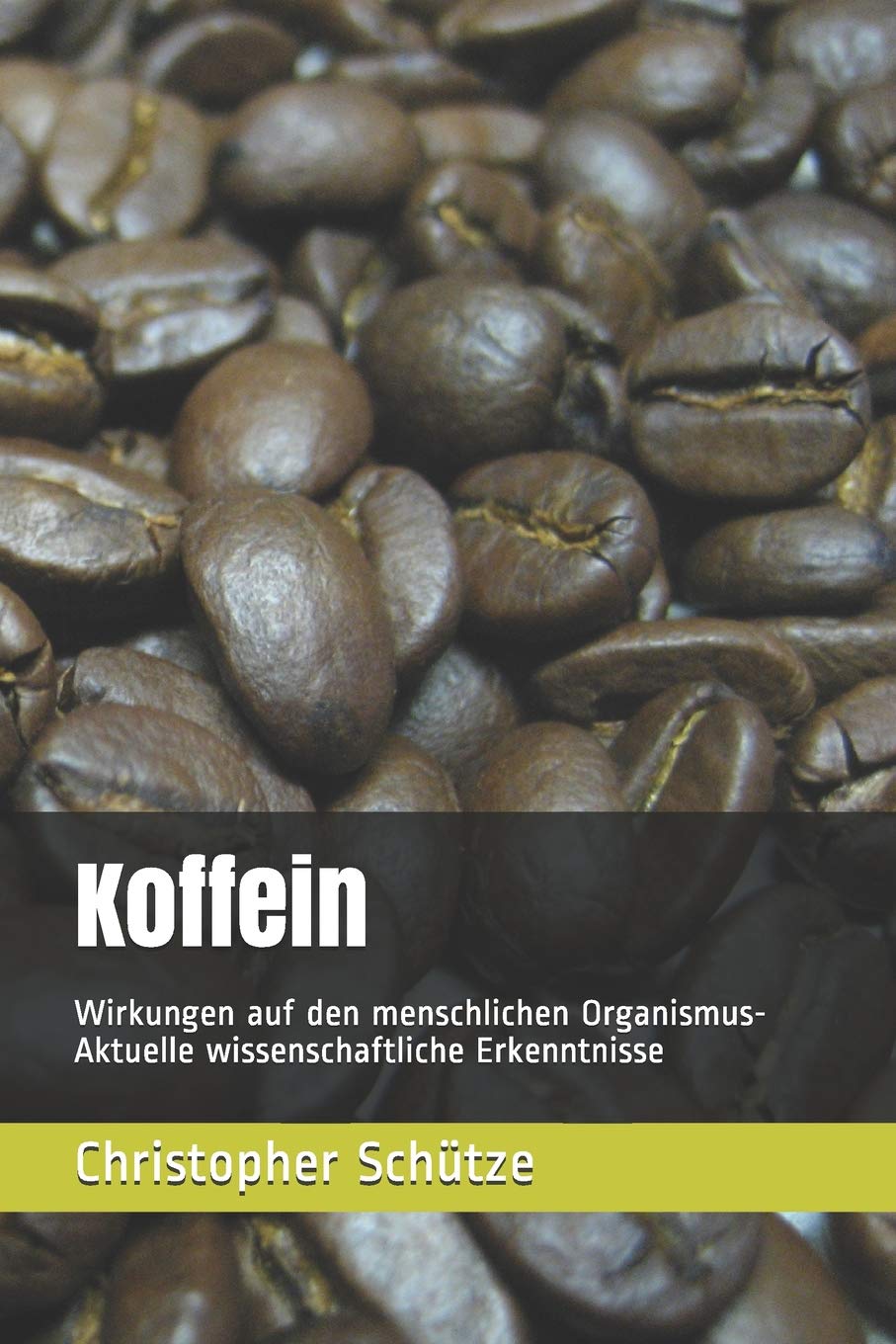 Koffein: Wirkungen auf den menschlichen Organismus-Aktuelle wissenschaftliche Erkenntnisse Medicine