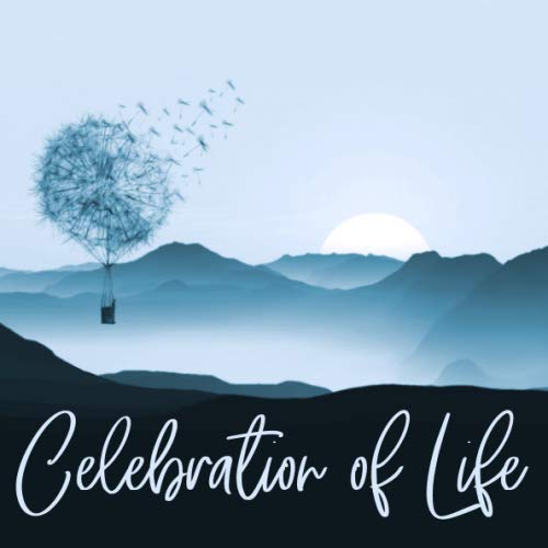 Celebration of Life: Dandelion Hot Air Balloon Guest Book - Sign in Book for Funeral or Memorial Service for Men or Women - Guestbook With Space for ... Name and Address - Square Size 8.25 x 8.25 Death & Mourning