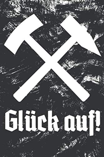 Glück auf!: Notizbuch mit Punkteraster (dot grid, 128 Seiten) - Kohle Design - Für Freunde von Bergbau, Ruhrpott und als Geschenk. Books