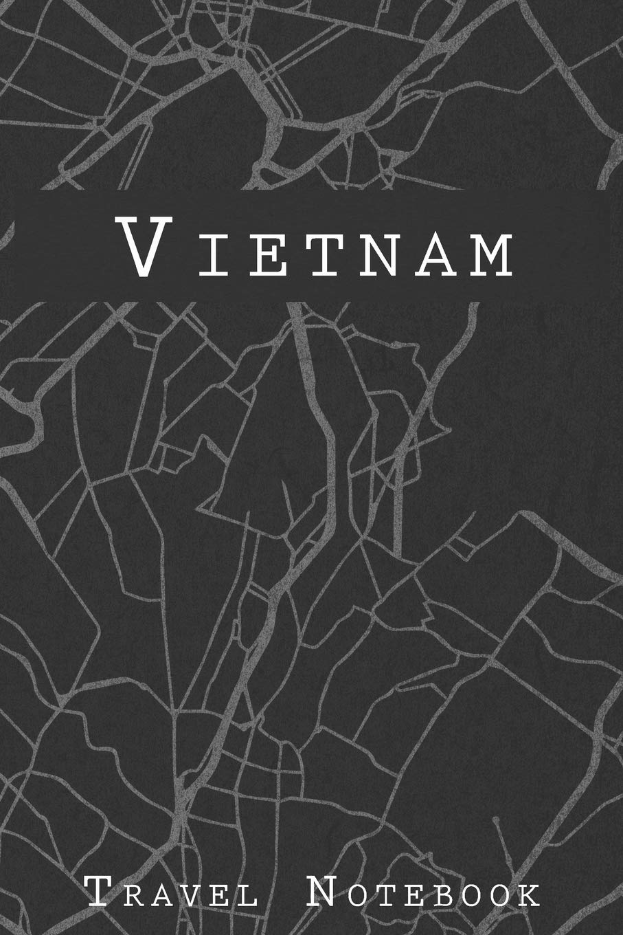 Vietnam Travel Notebook: 6x9 Travel Journal with prompts and Checklists perfect gift for your Trip to Vietnam for every Traveler Travel Guides