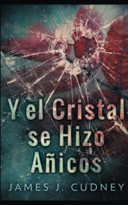 Y El Cristal Se Hizo Añicos Contemporary literature