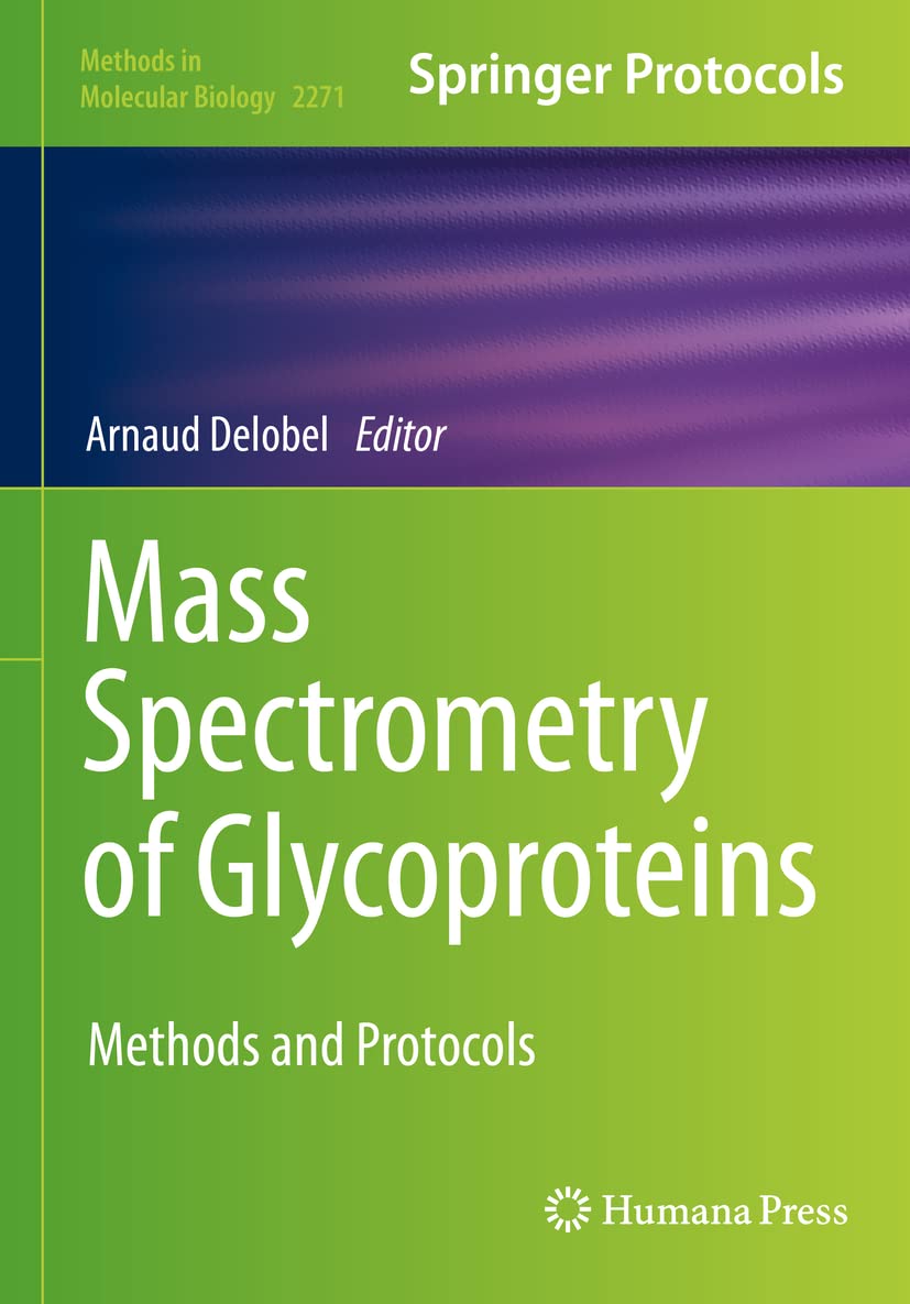 Mass Spectrometry of Glycoproteins: Methods and Protocols (Methods in Molecular Biology, Band 2271) Natural Sciences