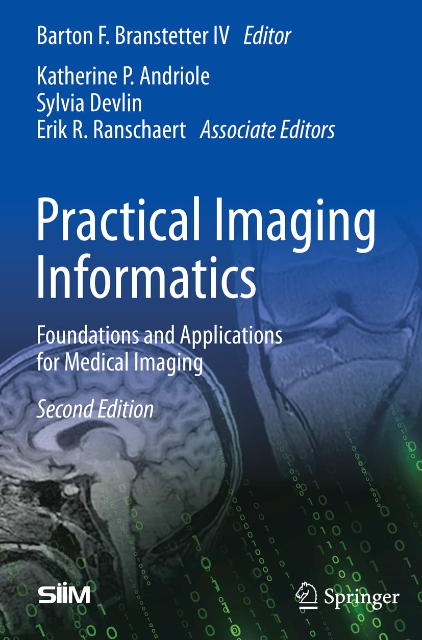 Practical Imaging Informatics: Foundations and Applications for Medical Imaging Medicine
