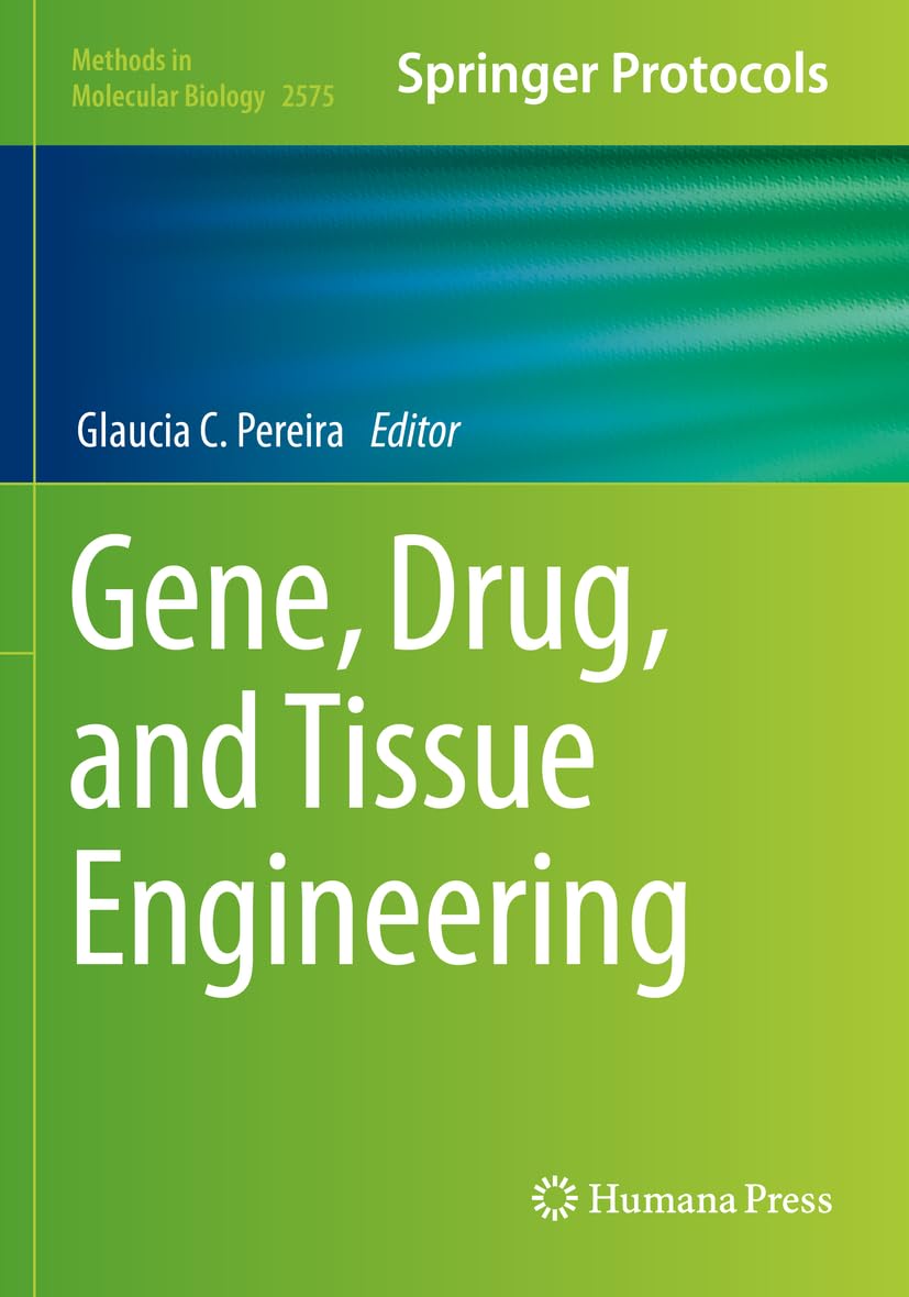 Gene, Drug, and Tissue Engineering (Methods in Molecular Biology, Band 2575) Medicine