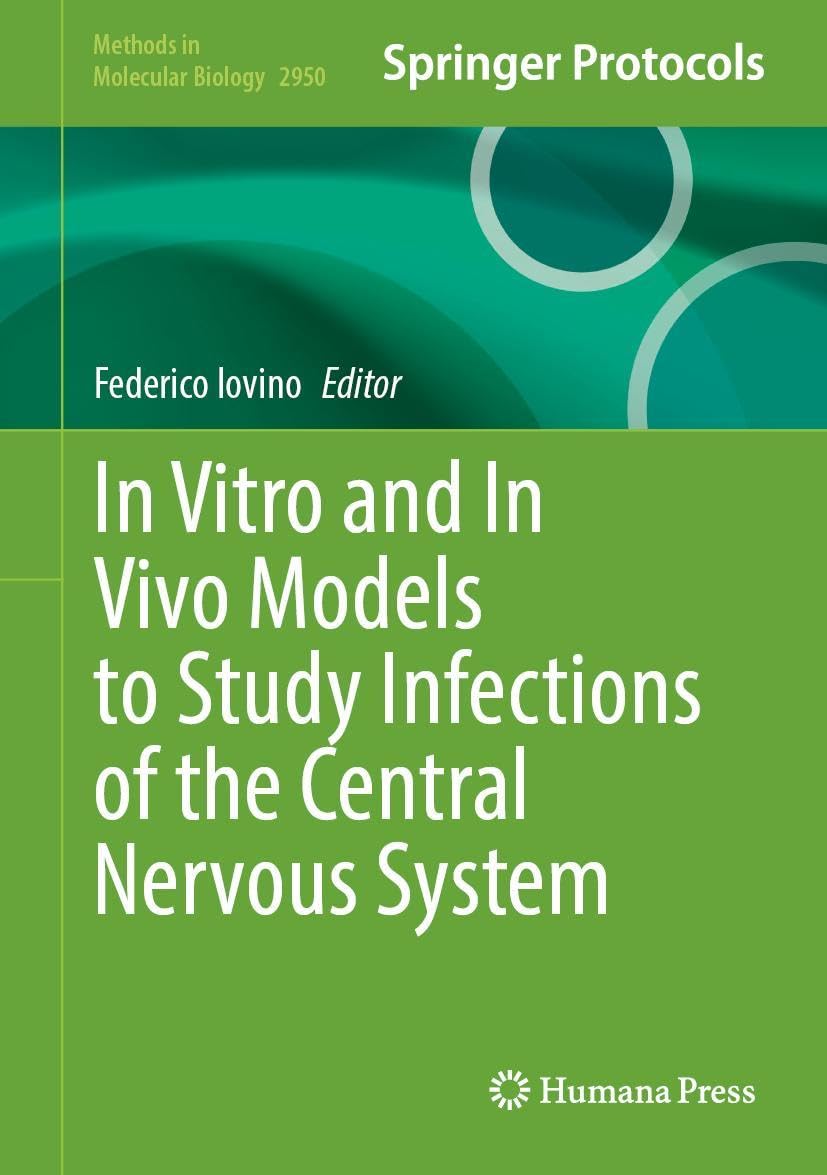 In Vitro and In Vivo Models to Study Infections of the Central Nervous System Medicine