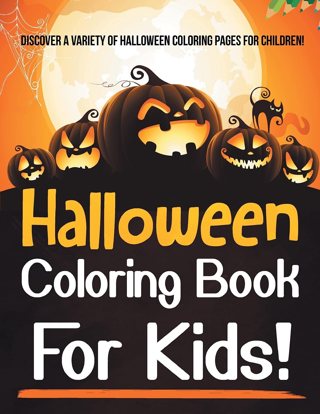 Halloween Coloring Book For Kids! Discover A Variety Of Halloween Coloring Pages For Children! book