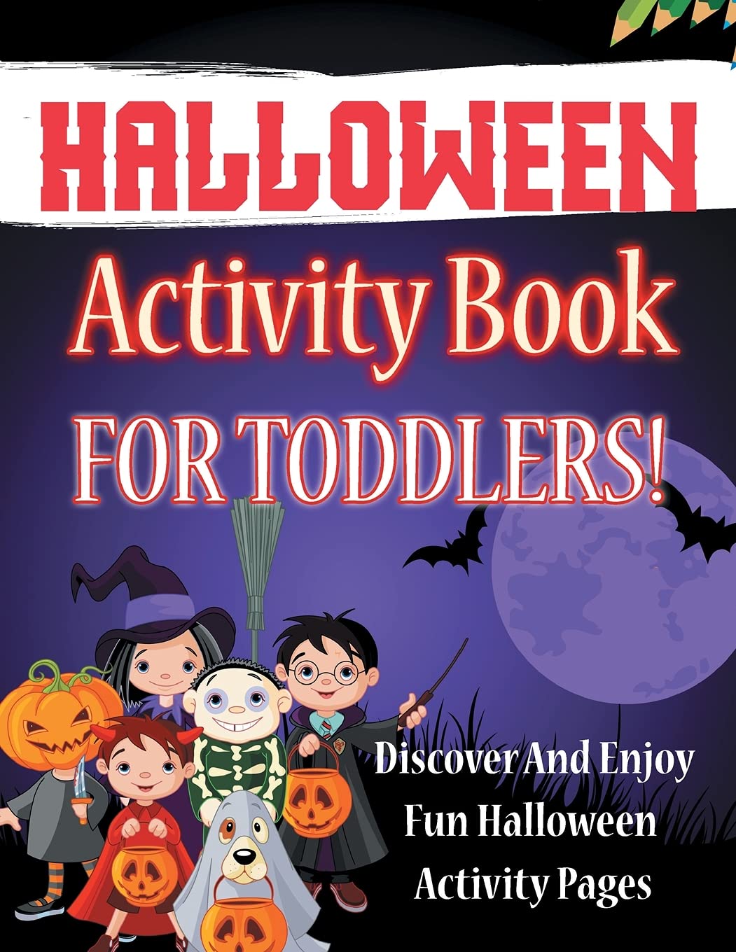 Halloween Activity Book For Toddlers! Discover And Enjoy Fun Halloween Activity Pages Non-fiction