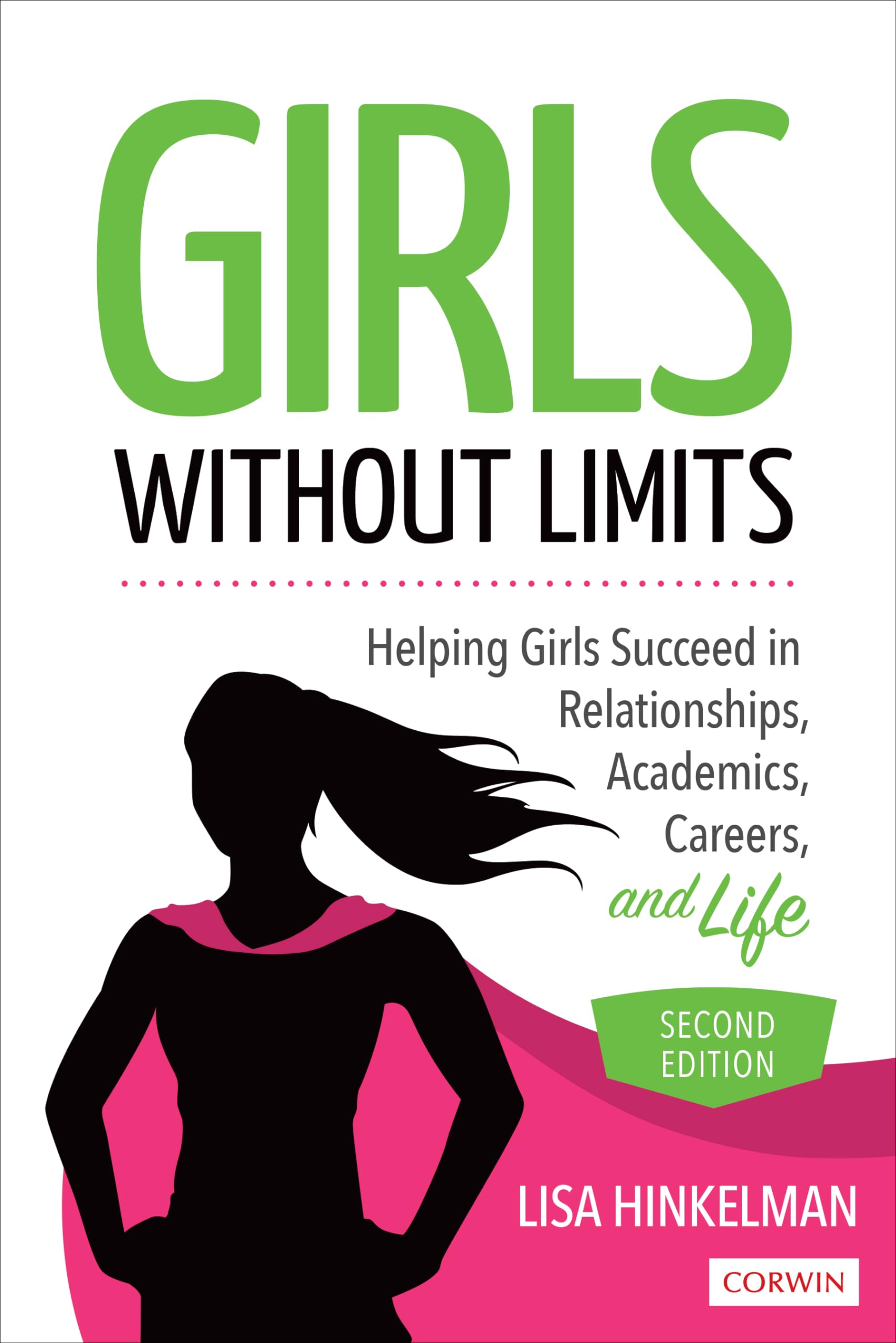 Girls Without Limits: Helping Girls Succeed in Relationships, Academics, Careers, and Life Social Sciences