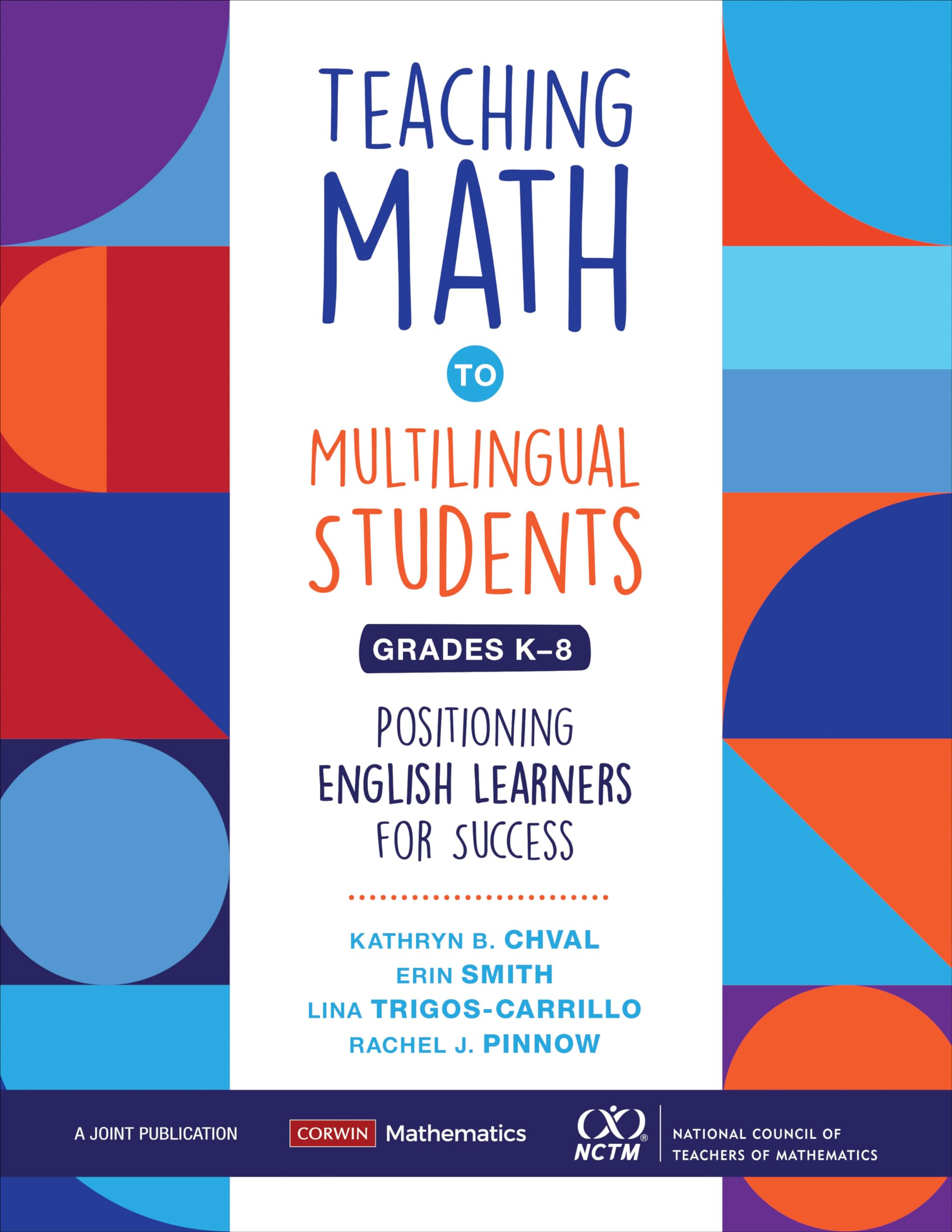 Teaching Math to Multilingual Students, Grades K-8: Positioning English Learners for Success (Corwin Mathematics) Education & Training