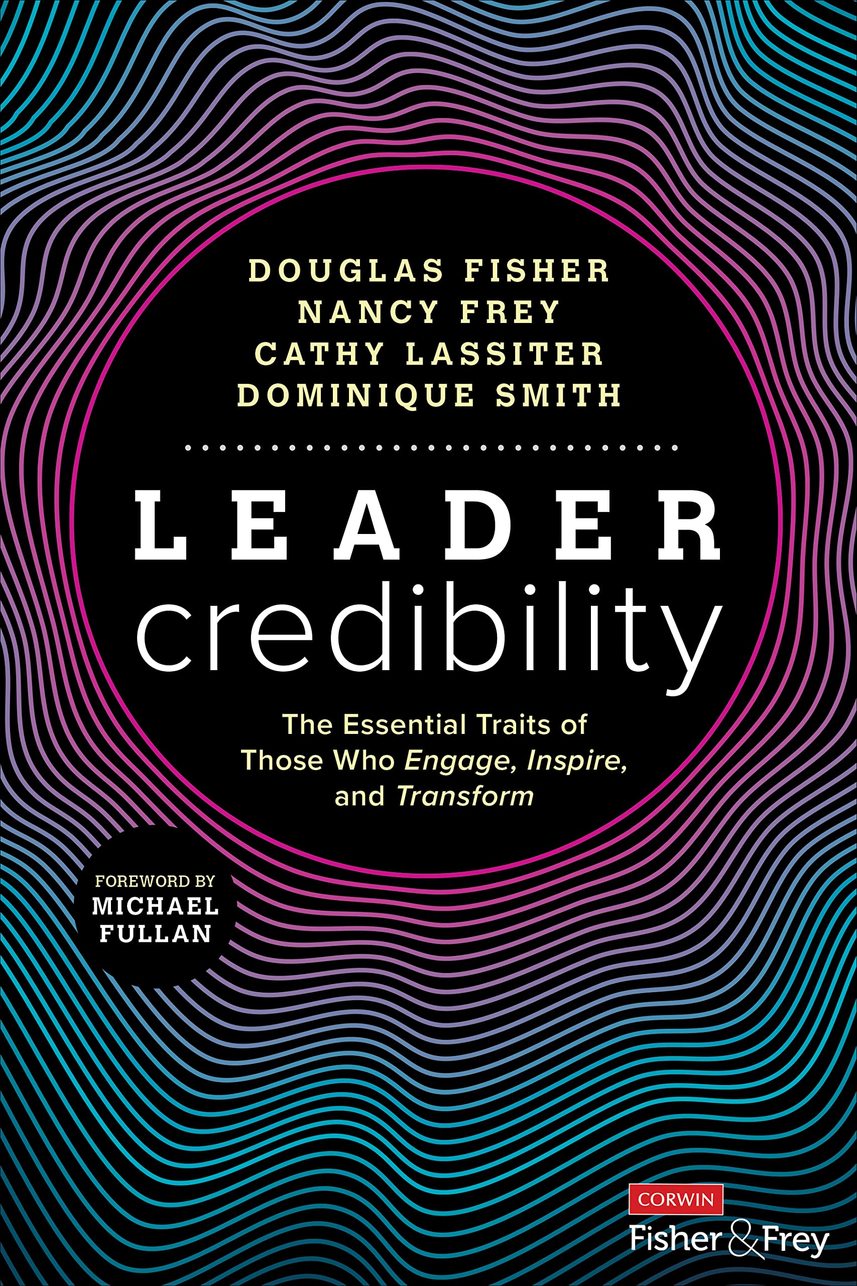 Leader Credibility: The Essential Traits of Those Who Engage, Inspire, and Transform Education & Training