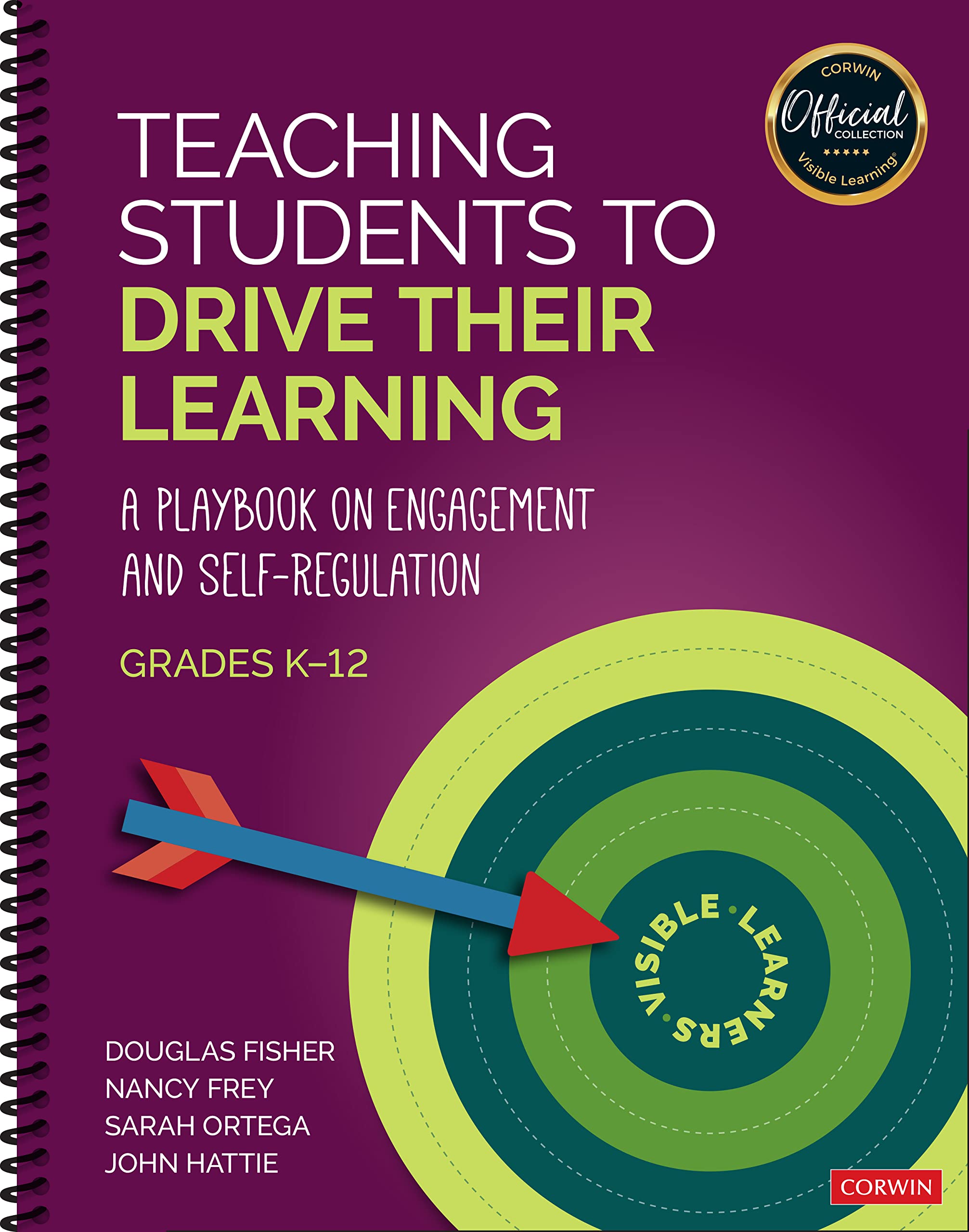 Teaching Students to Drive Their Learning: A Playbook on Engagement and Self-Regulation, K-12 (The Corwin Visible Learning Official Collection) Education & Training