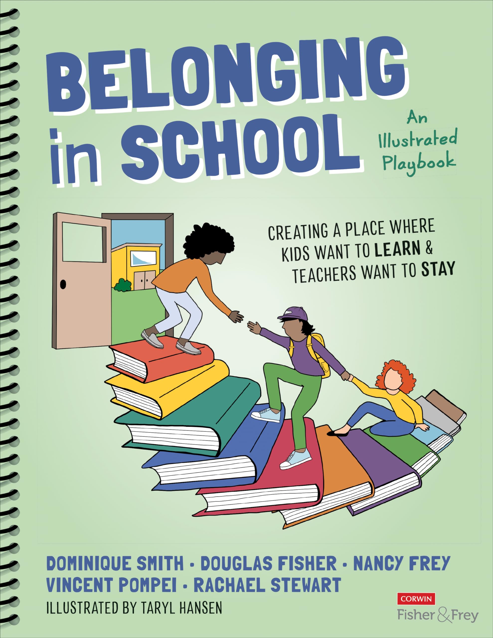 Belonging in School: Creating a Place Where Kids Want to Learn & Teachers Want to Stay; an Illustrated Playbook Learning & Reference
