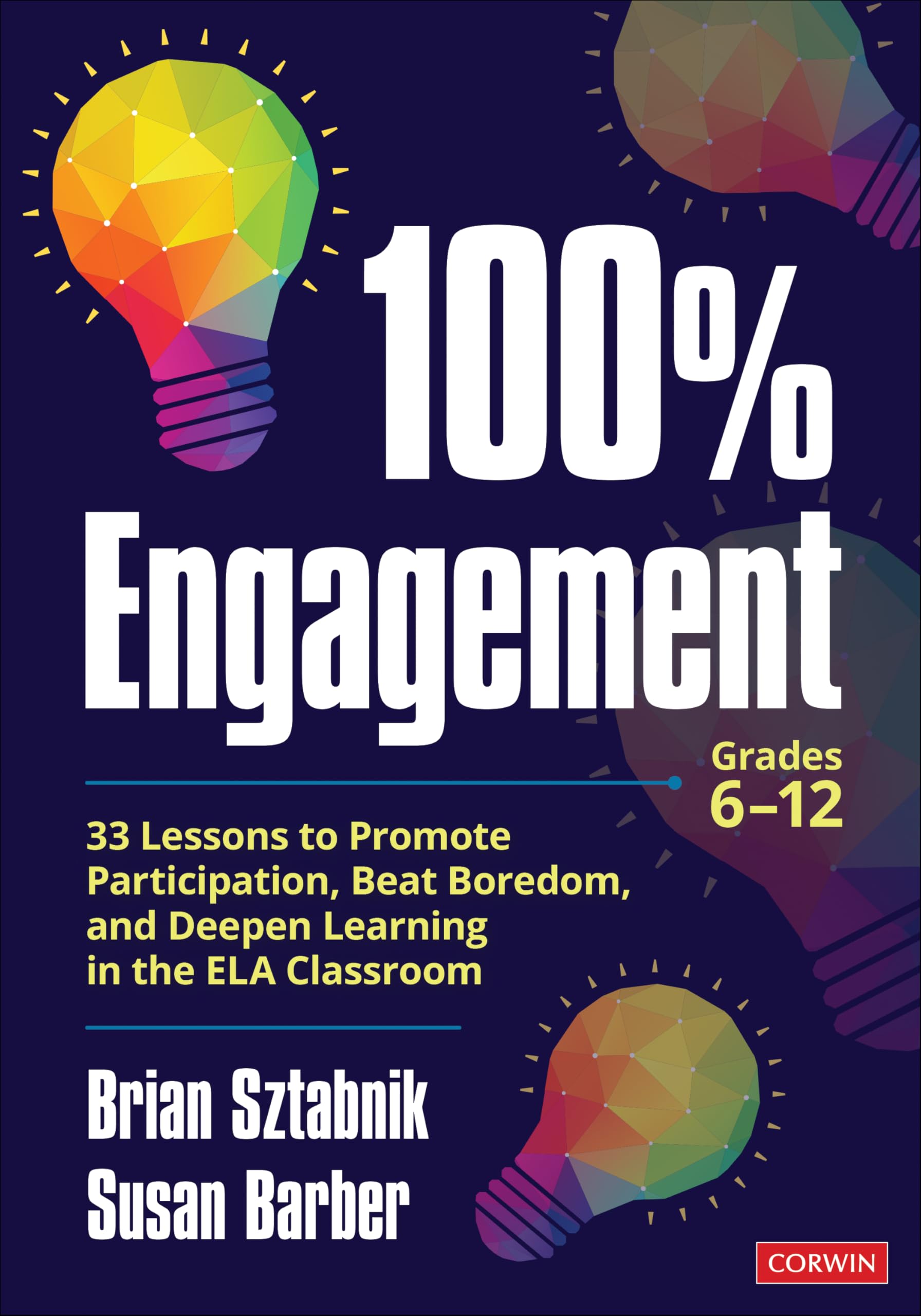 100% Engagement: 33 Lessons to Promote Participation, Beat Boredom, and Deepen Learning in the ELA Classroom (Corwin Literacy) Foreign Languages ​​& Dictionaries