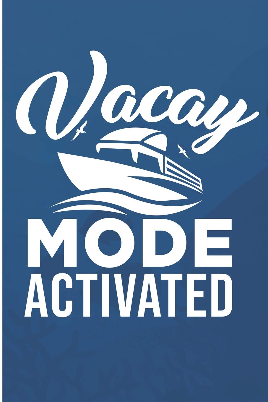 Product Image: Vacay Mode Activated: Couples Vacation Blank Lined Journal