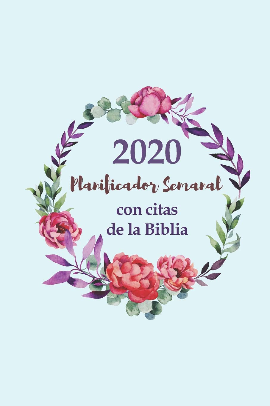2020 Planificador Semanal Con Citas De La Biblia | Una Semana Por Página: Diario De Un Año Para Mujeres Cristianas Religion & Esotericism