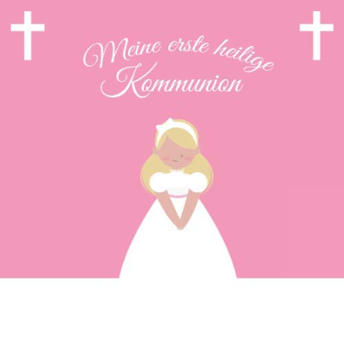 Meine erste heilige Kommunion: Erinnerungsalbum und Eintragbuch als dankeschön Geschenk für das Kommunionskind Religion & Esotericism