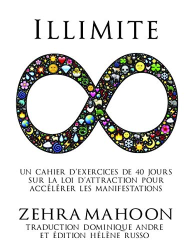 ILLIMITE: Un cahier d'exercices de 40 jours sur La Loi d'attraction pour accélérer les manifestations Religion & Esotericism
