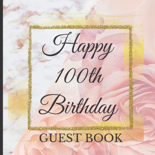100 Guest Book: 100th Birthday Celebration and Keepsake Memory Guest Signing and Message Book Parents & Children