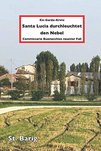 Santa Lucia durchleuchtet den Nebel: Ein Garda-Krimi - Commissario Buonocchios neunter Fall (Ein Gardasee-Krimi, Band 9) LGBTQ+