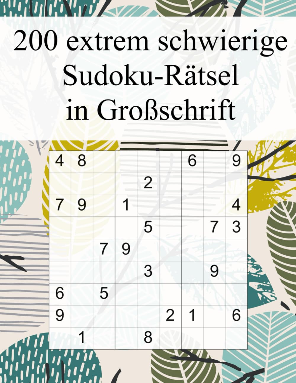 200 extrem schwierige Sudoku-Rätsel in Großschrift: Für Fortgeschrittene und Profis geeignet / Tolles Geschenk für Großeltern und Senioren / Inn großer Schrift Leisure & Fun