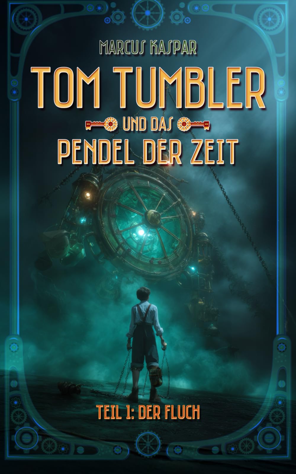 Tom Tumbler und das Pendel der Zeit: Teil 1: Der Fluch book