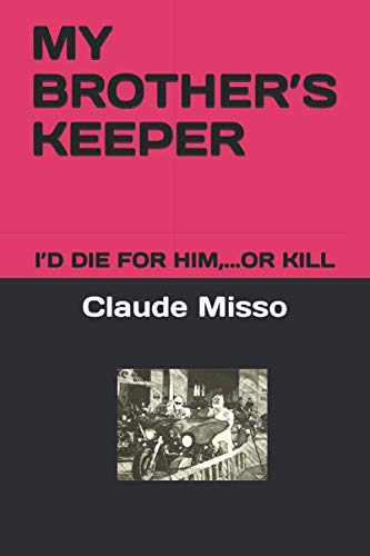 MY BROTHER’S KEEPER: I’D DIE FOR HIM,...OR KILL (BIKERS LIFE SERIES, Band 1) Action & Adventure