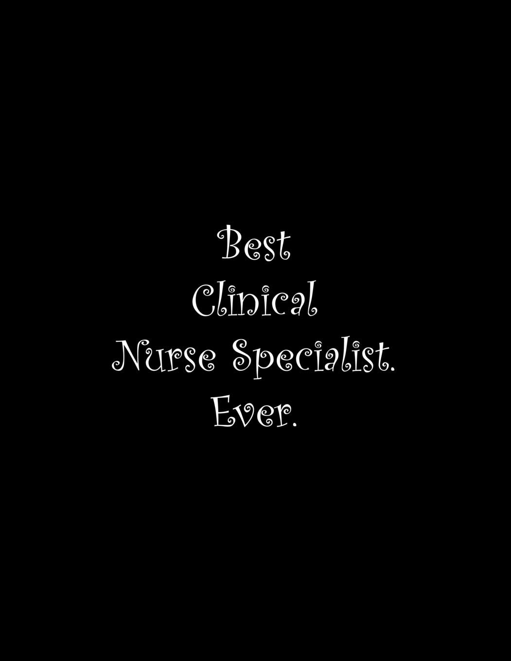 Best Clinical Nurse Specialist. Ever: Line Notebook Handwriting Practice Paper Workbook Parents & Children
