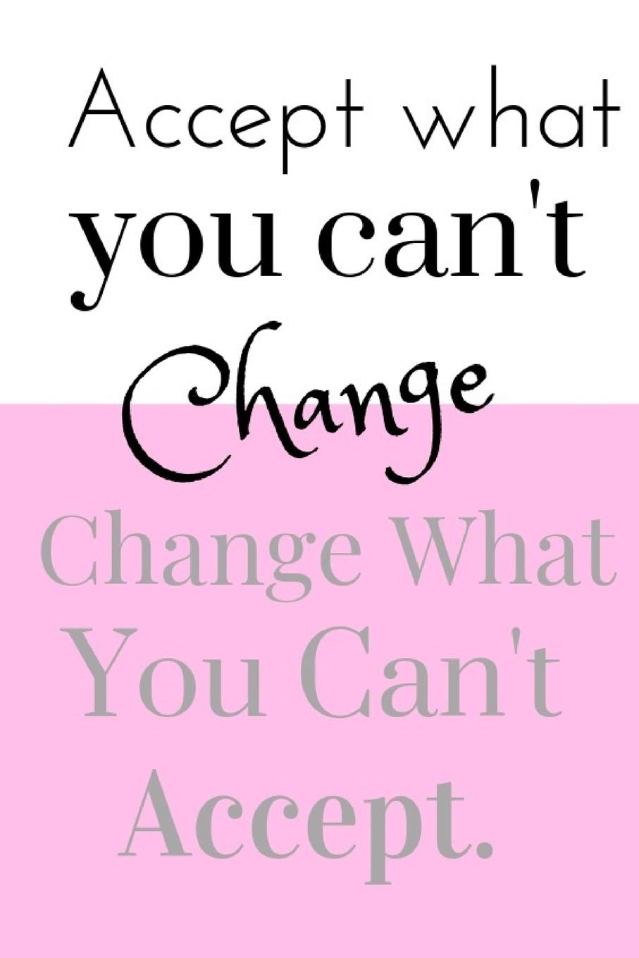 Accept What You Can't Change Change What You Can't Accept: Pink Color MOTIVATIONAL 90 DAY UNDATED PLANNER WEEKLY HABIT TRACKER Parents & Children