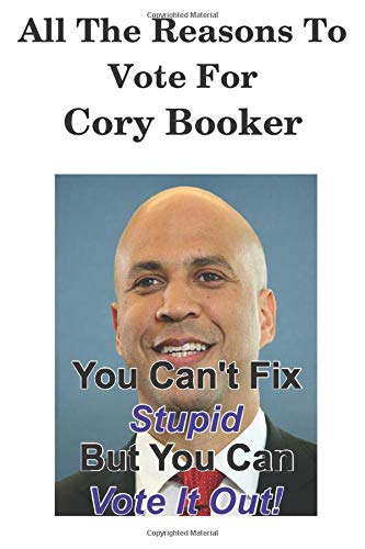 All The Reasons To Vote For Cory Booker Politics & History