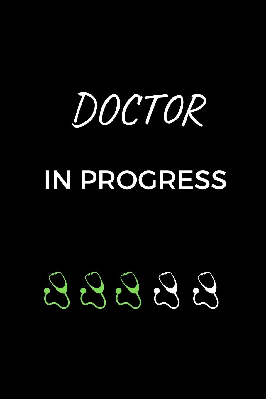 Doctor Journal: Graduation Gift for Doctors and Medical Students, funny gift notebook (6 x 9 Lined Notebook, 120 pages) Medicine