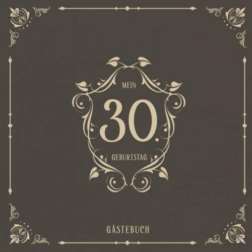 Mein 30. Geburtstag: Vintage Geburtstags Party Gäste Buch für Familie und Freunde für Wünsche und Mitteilungen | 100 Seiten Books