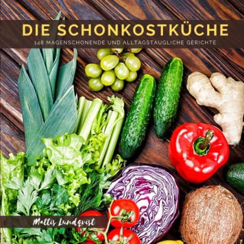 Die Schonkostküche: 148 magenschonende und alltagstaugliche Gerichte Health, Nutrition & Fitness