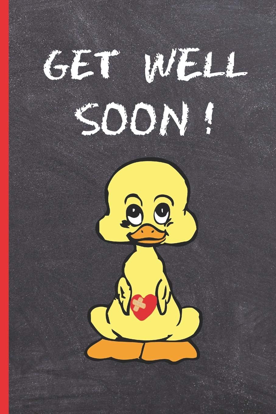 GET WELL SOON!: 6" X 9" BLANK LINED ENCOURAGING NOTEBOOK 120 Pgs. Journal, Intimate Diary. RECOVERY GIFT. KIDS AND ADULTS7 Medicine