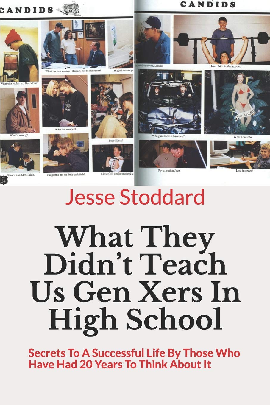 What They Didn’t Teach Us Gen Xers In High School: Secrets To A Successful Life By Those Who Have Had 20 Years To Think About It book
