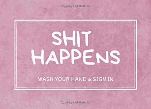 Shit Happens: Bathroom Guest Book - Funny Humorous House Warming Gifts Presents (8.25 x 6 in, 102 Pages) book