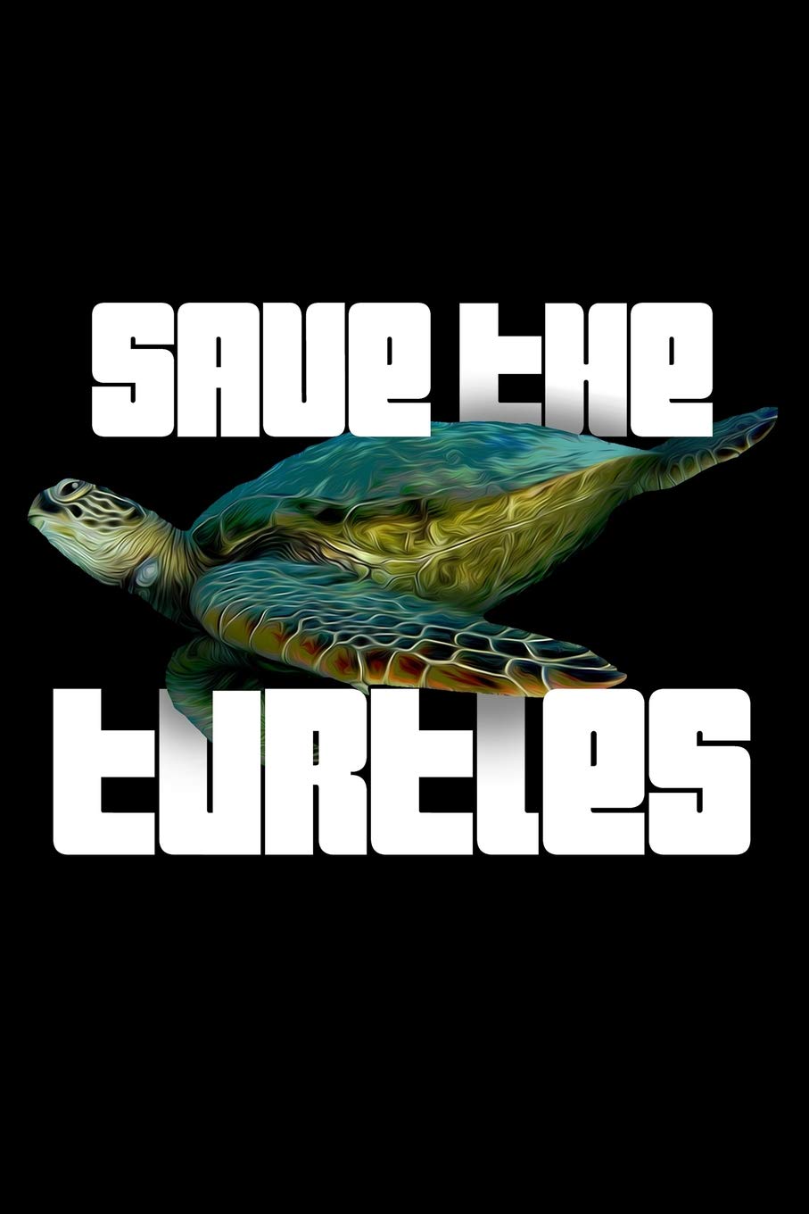 Notebook: Save The Turtles Environmental Plastic Free Sea Turtle Black Lined Journal Notebook Writing Diary - 120 Pages 6 x 9 Books