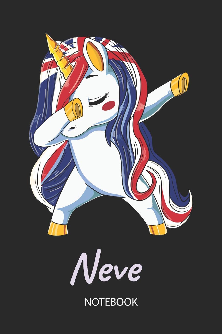 Neve - Notebook: Blank Lined Personalized & Customized Name Great Britain Union Jack Flag Hair Dabbing Unicorn Notebook / Journal for Girls & Women. ... Birthday, Christmas & Name Day Gift for Her. Books